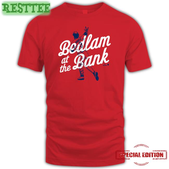 Bryce Harper Bedlam At The Bank Shirt Breakingt Merch John Clark