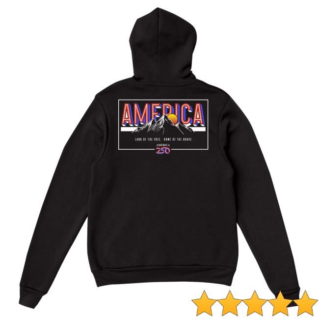 Official America250 Land Of The Free Home Of The Brave Unisex Hoodie Apparel