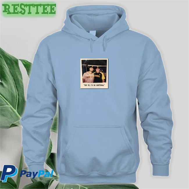 For Yu I'd Do Anything Shirt Funny For Yu I'd Do Anything Sweatshirt Yu Darvish Aileenburns