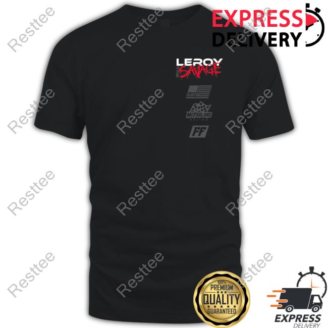 Cleetus Mcfarland Merch Leroy 6 Second Savage Shirt