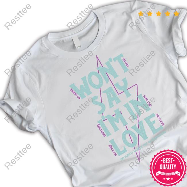 The Lost Brod Won't Say I'm In Love Shirts