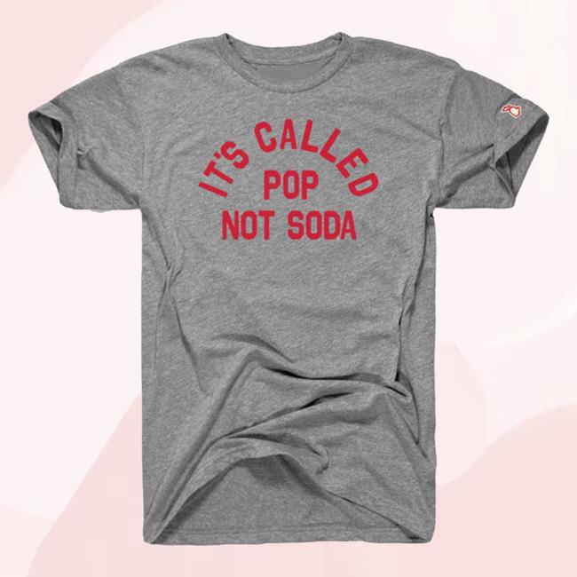 It's Called Pop, Not Soda Shirt New It's Called Pop, Not Soda Vintage Shirt