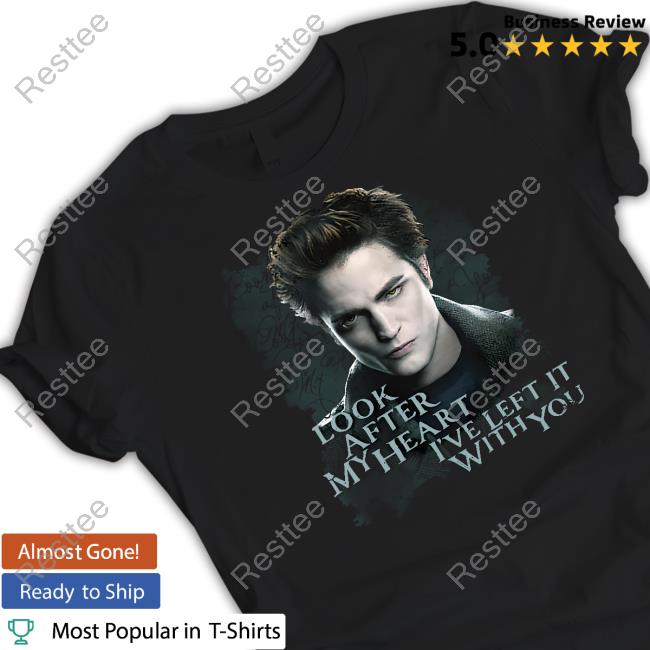Look After My Heart I've Left It With You Shirt The Twilight Saga