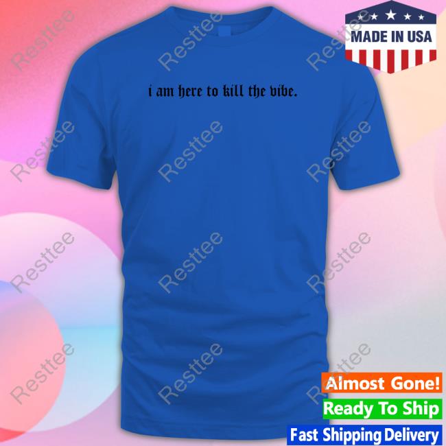 I Am Here To Kill The Vibe. Hooded Sweatshirt