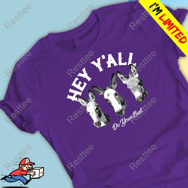 Offcial Hey Y'all Do Your Best Tee Shirt