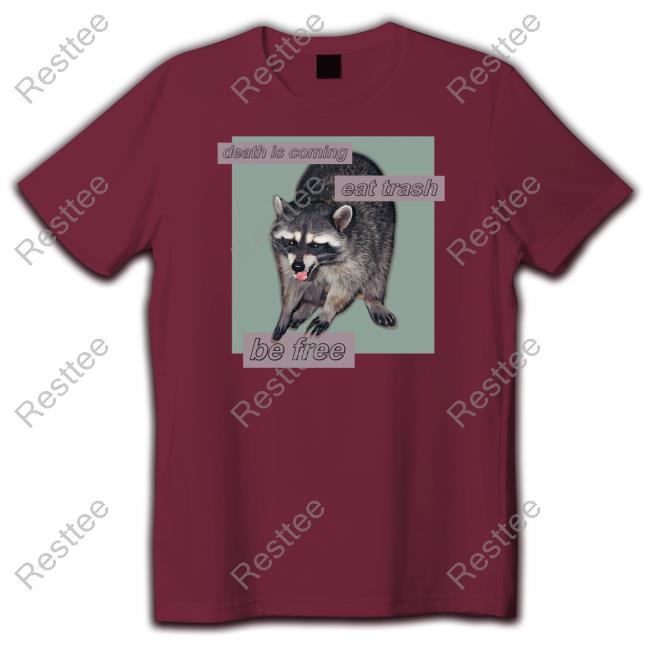 Dogecore Merch Death Is Coming Eat Trash Be Free Tee