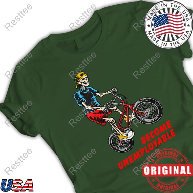Shitheadsteve Merch Become Unemployable Shirt Shitheadsteve Merch Become Unemployable Tee Shirt