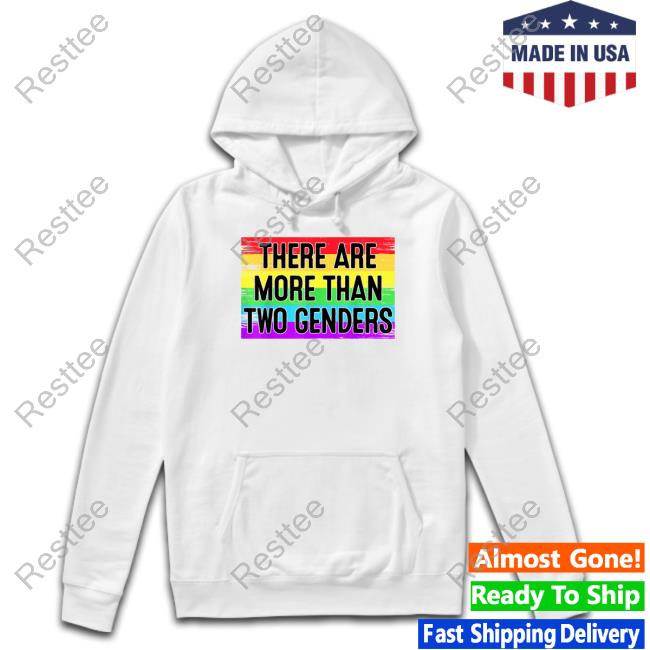 There Are More Than Two Genders Shirt