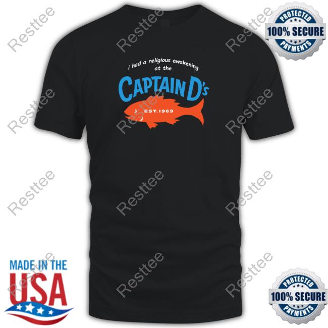 I Had A Religious Awakening At The Captain D's T Shirts