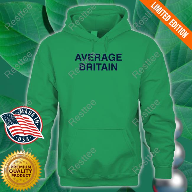 Official Average Britain T-Shirt Average Britain Hoodies