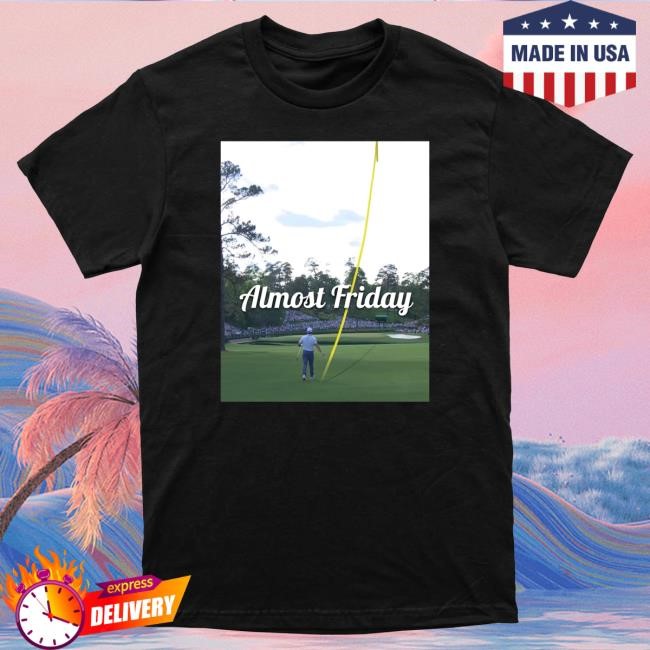 Official Almost Friday Shop Almost Friday Fairway Shot T Shirt