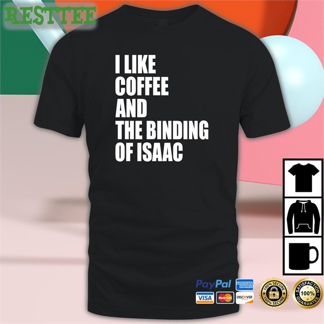 I Like Coffee And The Binding Of Isaac Tee Eyvalyn