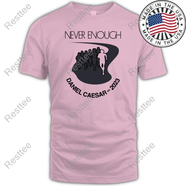 Never Enough Daniel Caesar 2023 Sweatshirt Daniel Caesar Merch Never Enough Daniel Caesar 2023 TankTop Danielcaesar
