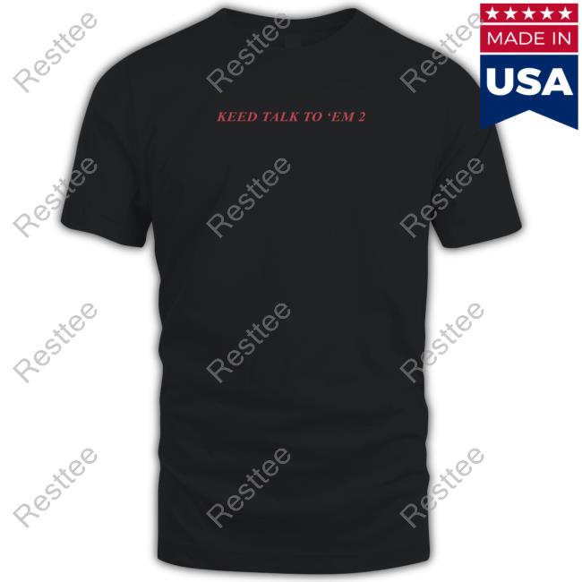 Young Stoner Life Shop Keed Talk To Em 2 Tee