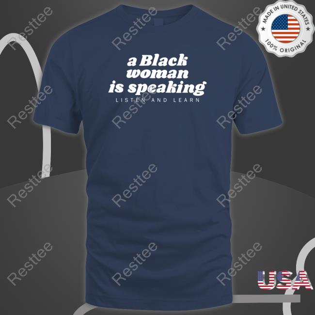 A Black Woman Is Speaking Listen And Learn Hoodie