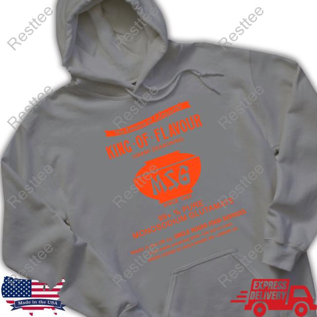 Msg Haiyaa Special King Of Flavour Umami Seasoning Tee Uncle Roger Merch Msg Haiyaa Special King Of Flavour Umami Seasoning 99+% Pure Monosodium Glutamate Hoodies