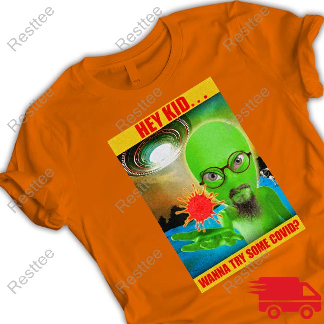 Flight Risk Hey Kid Wanna Try Some Covid Sweatshirt