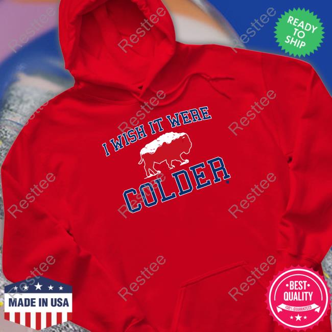 Breakingt I Wish It Were Colder Crewneck Sweatshirt I Wish It Were Colder Hooded Sweatshirt