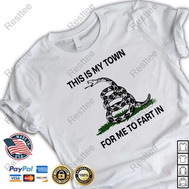 OfficialThis Is My Town For Me To Fart In Hooded Sweatshirt This Is My Town For Me To Fart In Long Sleeve Tee Shirt