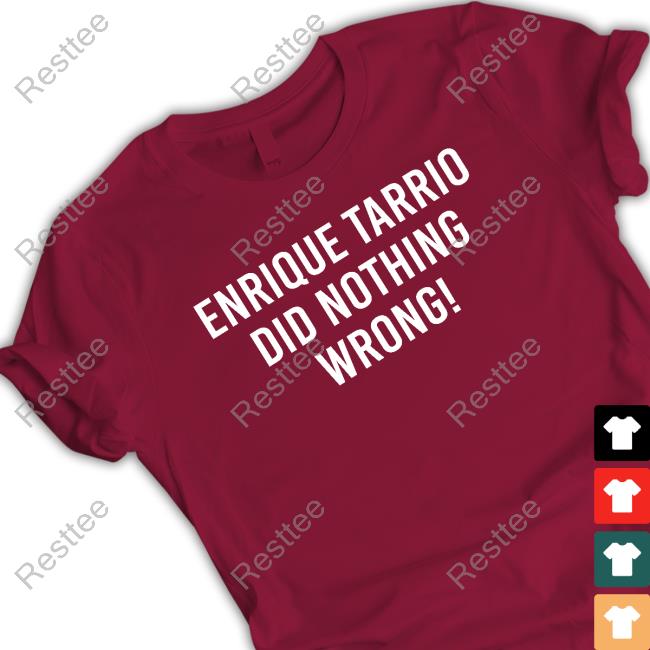 Enrique Tarrio Did Nothing Wrong T Shirt Official Seth Abramson Enrique Tarrio Did Nothing Wrong Tee Shirt