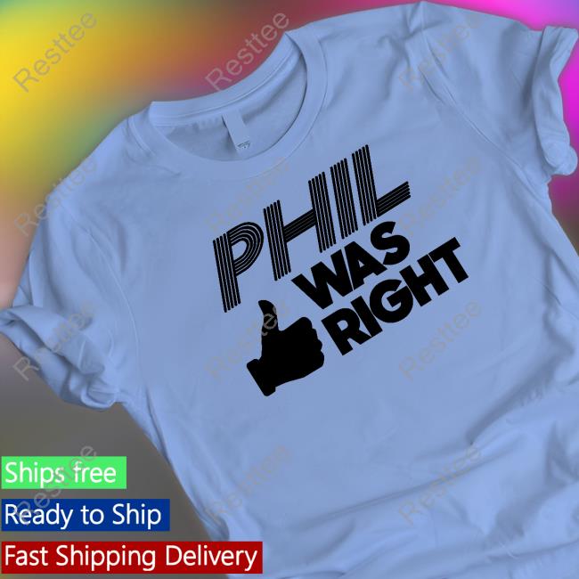 Phil Was Right White Tee