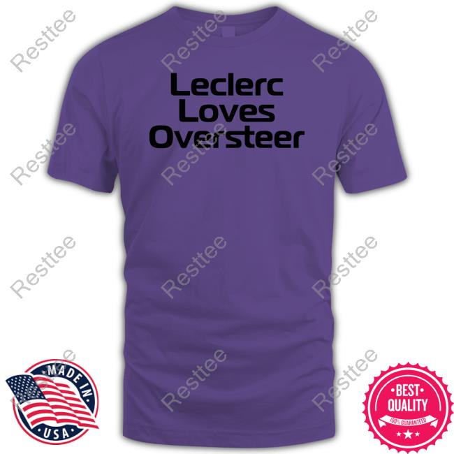 Leclerc Loves Oversteer Shirts