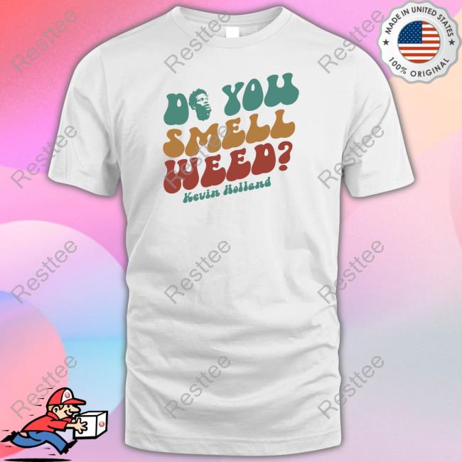 Offcial Millions Merch Do You Smell Weed By Kevin Holland Shirts