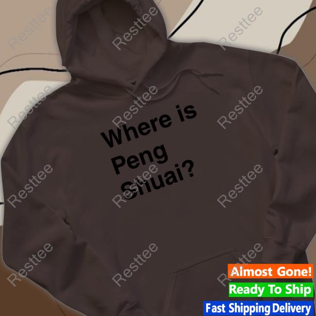 Original Where Is Peng Shuai Long Sleeve Tee Where Is Peng Shuai Tee Shirt