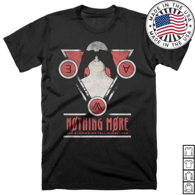 The Stories We Tell Ourselves Shirt Nothing More Merch Store