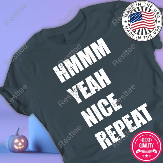 Official Hmmm Yeah Nice Repeat Hoodie