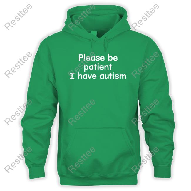 Official Please Be Patient I Have Autism T Shirts