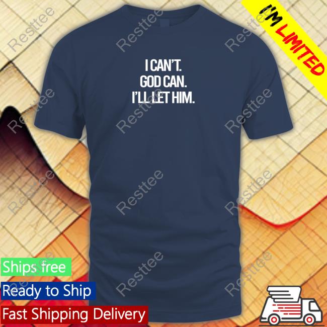 Official Beacon Threads I Can't God Can I'll Let Him Long Sleeve T Shirt