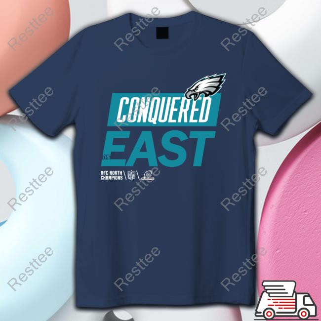 Philadelphia Eagles Conquered The East Shirt Conquered The East Shirt
