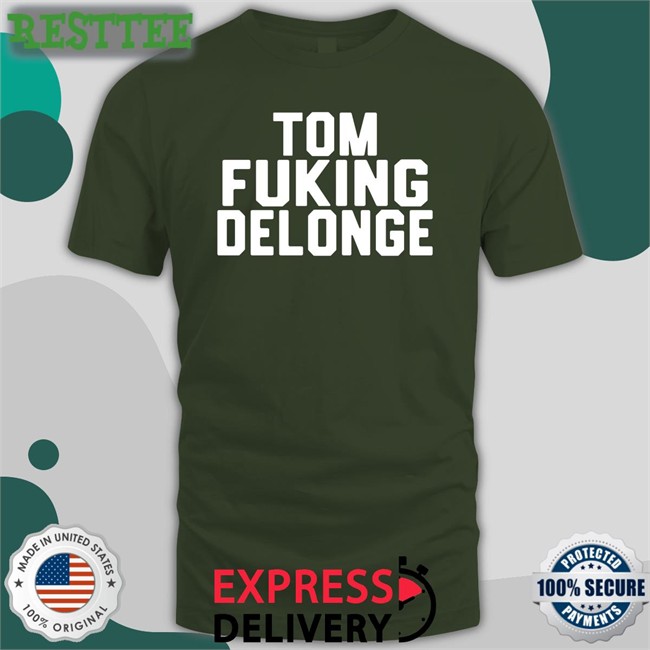 Tom Fucking Delonge T Shirt Tom Fucking Delonge T Shirt Carlycarmanx