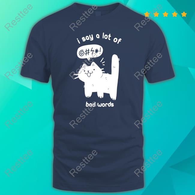 Cat I Say A Lot Of Bad Words Hoodie Official Dual Wield Studio I Say A Lot Of Bad Words Tee