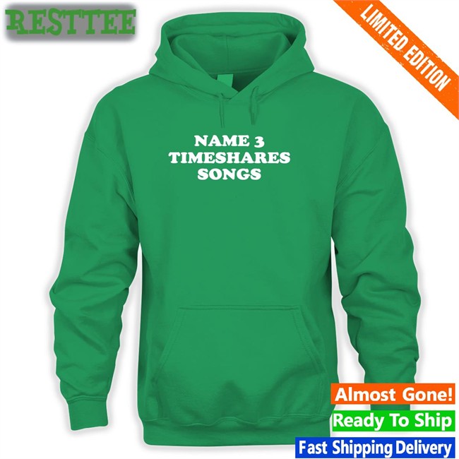 Name 3 Timeshares Songs Tee Shirt