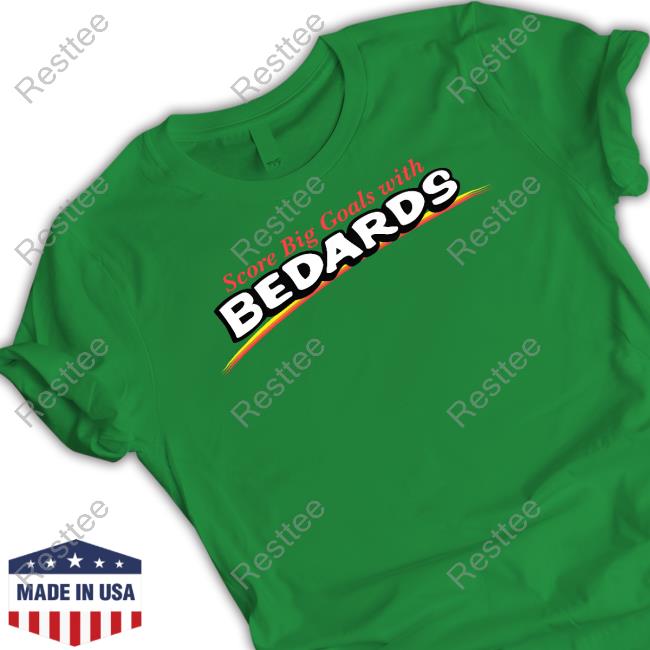 Score Big Goals With Bedards Tee Shirt Score Big Goals With Bedards Shirt