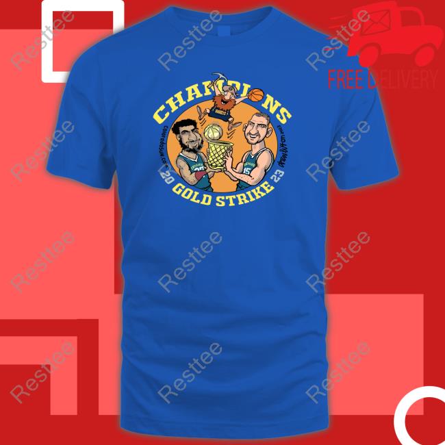 Champison Gold Strike Drew Litton's Denver Nuggets Tee