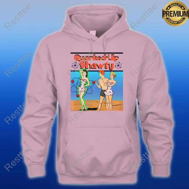 Shirts That Go Hard Quarked-Up Shawty Long Sleeve Shirt Thegoodshirts Shirts That Go Hard Quarked-Up Shawty T Shirts