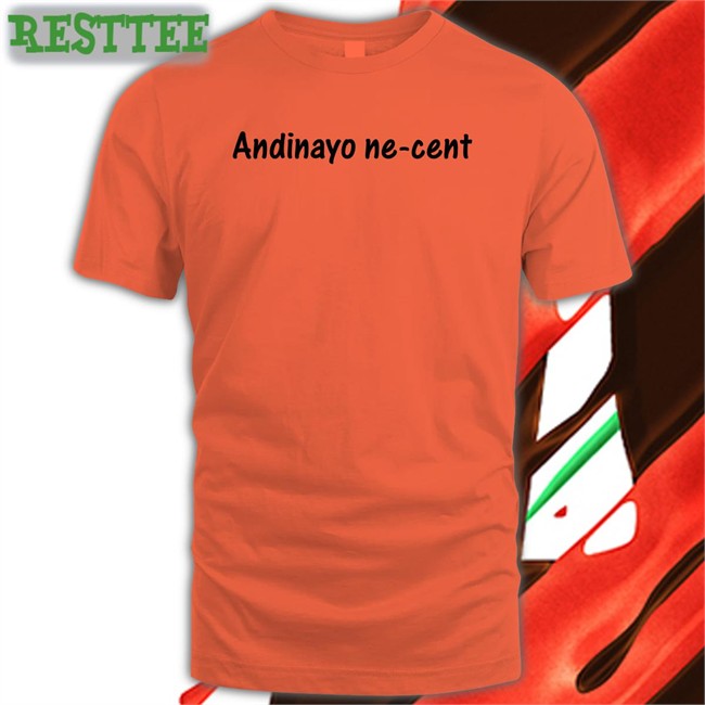 Andinayo Ne-Cent T Shirts Khayelitsha Entertainment Andinayo Ne-Cent T Shirts Khayelitsha Entertainment