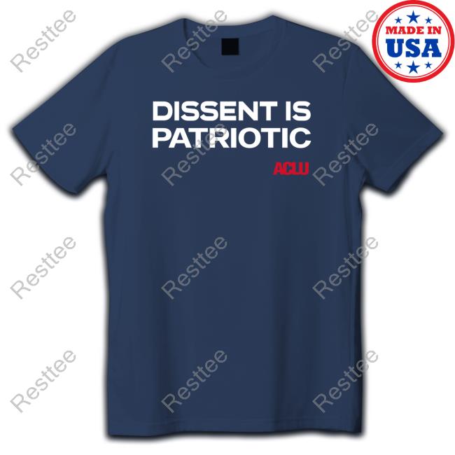 Official Aclu Merch Dissent Is Patriotic Tee Official Dissent Is Patriotic Hoodie