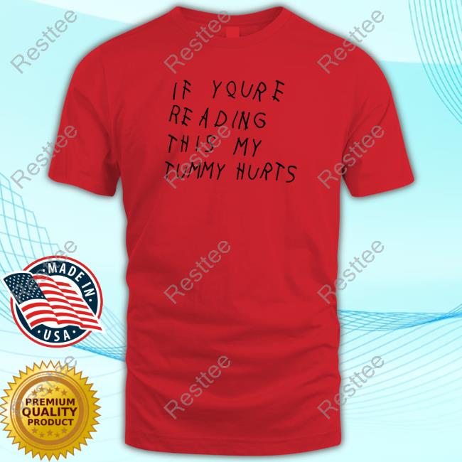 Official If You're Reading This My Tummy Hurts Shirt