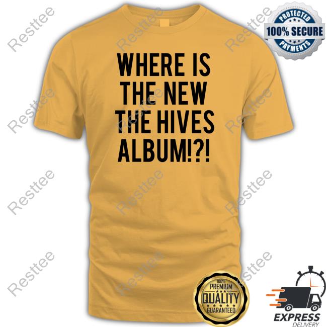 Official Where Is The New The Hives Album Shirt