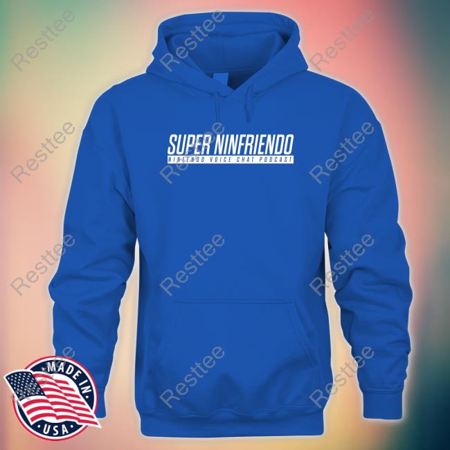 Super Ninfriendo Nintendo Voice Chat Podcast Tee Shirt Official Super Ninfriendo Nintendo Voice Chat Podcast Hooded