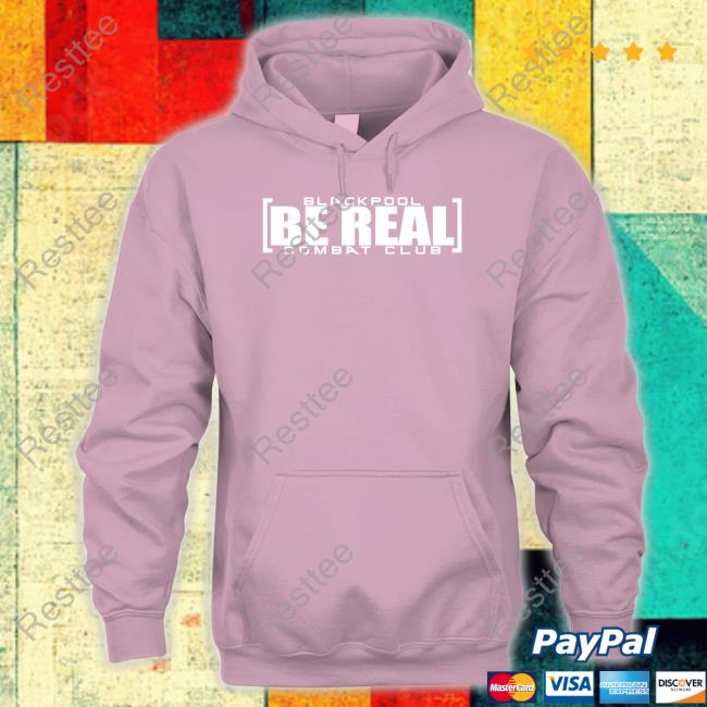 Blackpool Be Real T-Shirt Blackpool Be Real Shirt