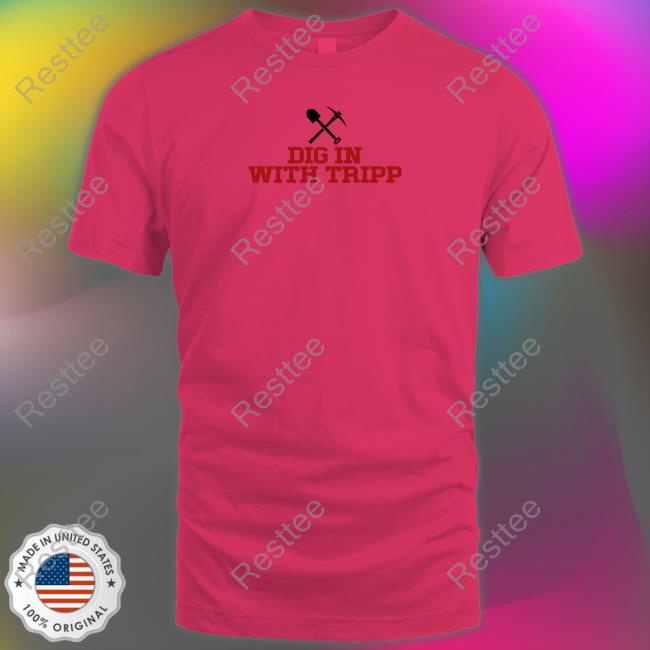 Tizzo Dig In With Tripp Long Sleeve Tee Official Dig In With Tripp Tee