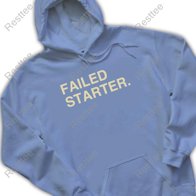 Failed Starter Shirt