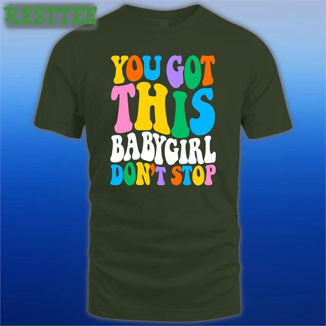 Popular Poison Merch You Got This Babygirl Don't Stop Tank Top Sam Ace Week Popular Poison Merch You Got This Babygirl Don't Stop Zip Up Hooded Sam Ace Week