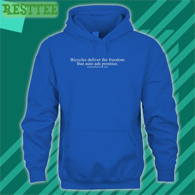 Bicycles Deliver The Freedom That Auto Ads Promise Long Sleeve Tee Joe Cutrufo Joe Cutrufo Bicycles Deliver The Freedom That Auto Ads Promise Hooded Sweatshirt