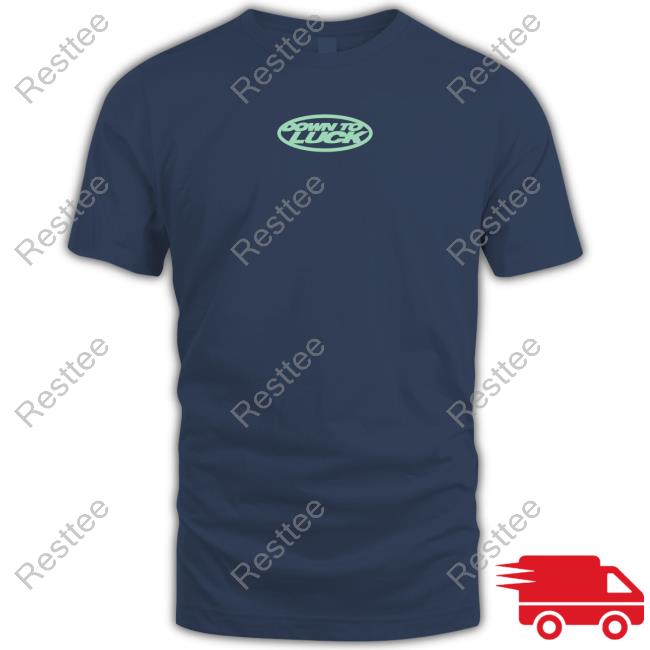 Down To Luck Shirt
